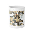 Report Given. Soul Gone Mug