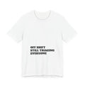 Off Shift, Still Triaging Everyone Nurse Tee